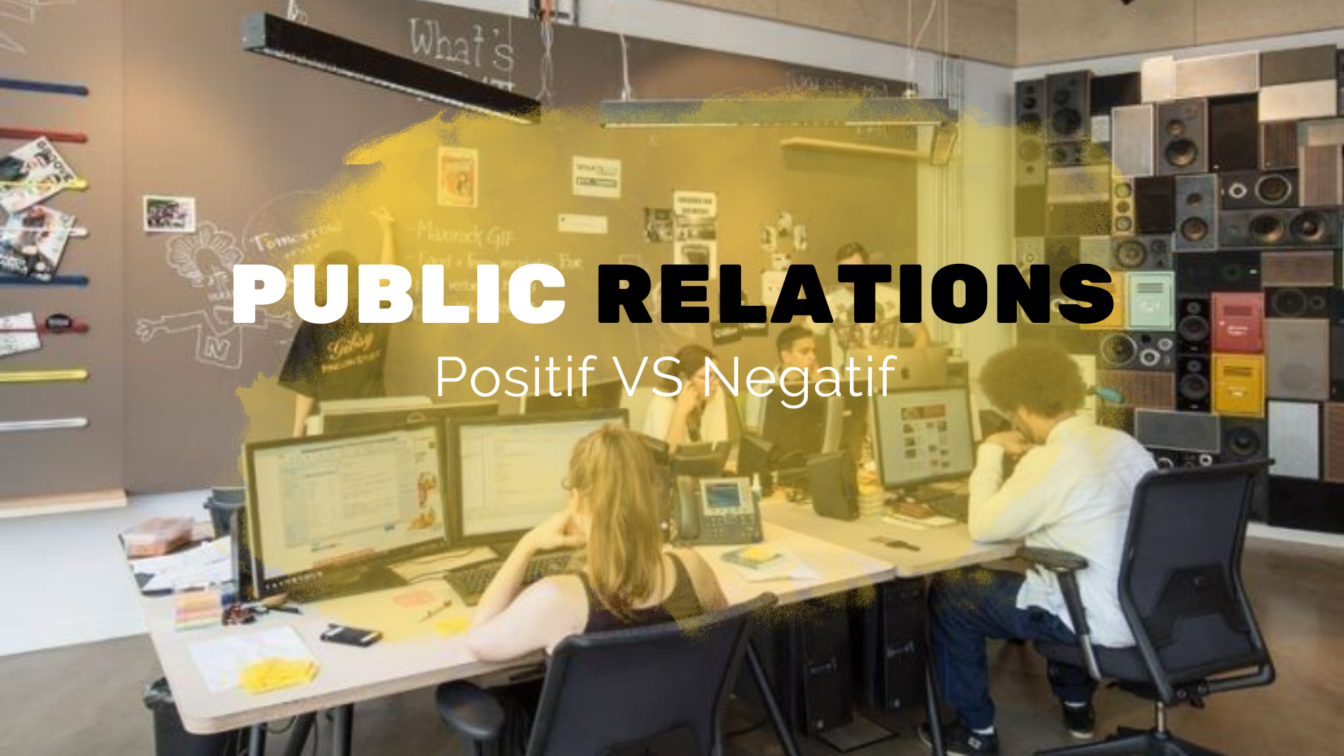Public Relations (PR) Positif VS Negatif